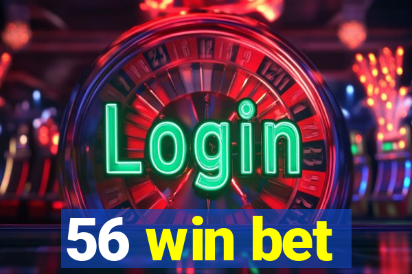 56 win bet